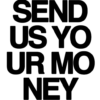 send us yo ur mo ney